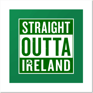 Paddy's Day Straight Outta Ireland Posters and Art